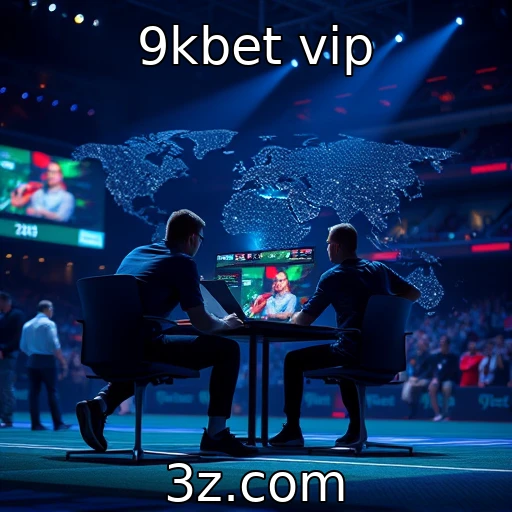 9kbet vip - Investimentos em esports e suas implicações econômicas